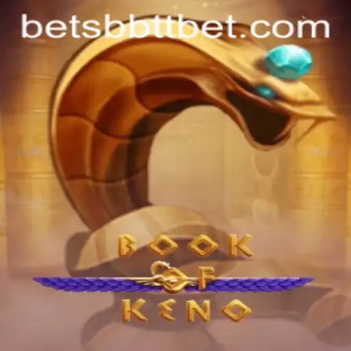 Exploring the Exciting World of BookOfKeno and the Influence of BBTTBET