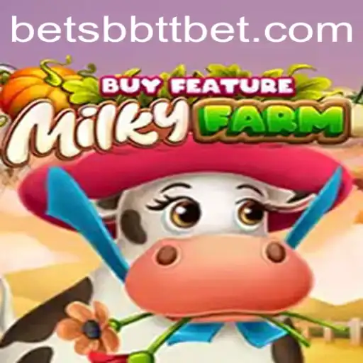 Exploring MilkyFarmBuyFeature: A New Gaming Experience with BBTTBET